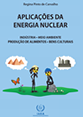 Aplicacoes da Energia Nuclear na Industria, Meio Ambiente, Producao de Alimentos e Bens Culturais