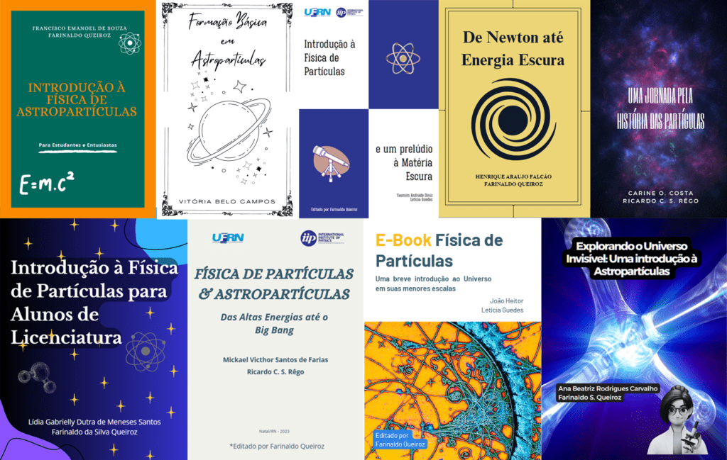 várias capas de livros de Física sobre Física de Partículas, voltado ao ensino médio. FRUTO DO PROGRAMA DEFORMAÇÃO EM FÍSICA DE PARTÍCULAS E ASTROPARTÍCULAS (CÓDIGOPJ933-2023) VINCULADO À UFRN