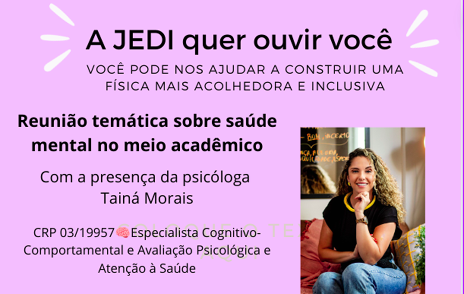 Corte do card da reunião da a Comissão de Justiça, Equidade, Diversidade e Inclusão (JEDI-SBF) sobre saúde mental, com a psicóloga Tainá Moraes.