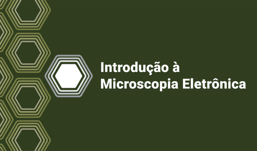 imagem de fundo verde e formas geométricas imitando visão microscópica de elementos com os dizeres Introdução à microscopia eletrônica